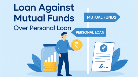 Top 5 Reasons to Choose a Loan Against Mutual Funds Over a Personal Loan