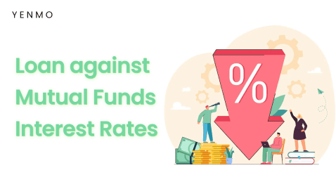 Loan Against Mutual Funds Interest Rate – Everything You Need to Know in 2025